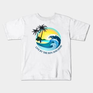 Live By The Sun And Sand Kids T-Shirt